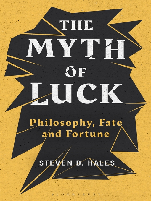 Title details for The Myth of Luck by Steven D. Hales - Available